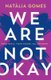 We Are Not Okay (Paperback): Natalia Gomes