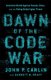 Dawn of the Code War - America's Battle Against Russia, China, and the Rising Global Cyber Threat (Paperback): Garrett M....