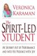 The Spirit-led Student - My Journey Out of Performance and Into His Presence with Joy (Paperback): Veronica Karaman