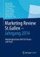 Marketing Review St. Gallen - Jahrgang 2014 - Marketingfachzeitschrift fur Theorie und Praxis (German, Hardcover, 1. Aufl....