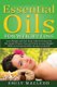 Essential Oils for Weight Loss - Lose Weight and Feel Great with This Essential Oils Guide! Proven Tips and Tricks to Lose...