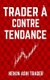 Trader a contre-tendance (French, Paperback): Dao Press