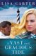 A Vast and Gracious Tide (Paperback): Lisa Carter