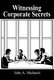 Witnessing Corporate Secrets (Hardcover): John A. Michaels