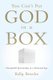 You Can't Put God in a Box - Thoughtful Spirituality in a Rational Age (Paperback): Kelly Besecke