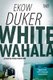 White wahala (Paperback): Ekow Duker