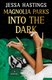 Magnolia Parks: Into The Dark - The Magnolia Parks Universe: Book 5 (Paperback): Jessa Hastings