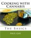 Cooking with Cannabis - The Basics (Paperback): Paul Gay