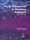 Fluid Transients in Pipeline Systems 2e (Hardcover, 2nd Edition): A.R.D. Thorley