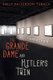 The Grande Dame and Hitler's Twin (Hardcover): Sally Patterson Tubach