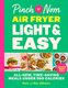 Air Fryer Light & Easy - All-New, Time-Saving Meals Under 500 Calories (Hardcover): Kate Allinson, Kay Allinson