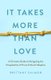 It Takes More than Love (Paperback): Brittany Salmon
