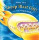 Sheep Blast Off! (Paperback): Nancy Shaw, Margot Apple