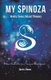 My Spinoza - Heretic, Genius, Outcast, Visionary (Paperback): Charles J Marcus
