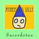 Atheism Is Silly (Paperback): Sacerdotus