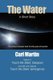 The Water (Paperback): Carl Martin