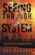 Seeing Through the System - The Invisible Class Struggle in America (Paperback): Gus Bagakis