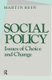 Social Policy: Issues of Choice and Change - Issues of Choice and Change (Paperback): Martin Rein