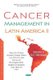 Cancer Management in Latin America II - Melanoma to Cost-Effectiveness (Hardcover): Joav Merrick