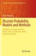 Discrete Probability Models and Methods - Probability on Graphs and Trees, Markov Chains and Random Fields, Entropy and Coding...