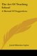 The Art Of Teaching School - A Manual Of Suggestions (Paperback): Josiah Rhinehart Sypher