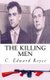 The Killing Men - And Their Times (Paperback): C. Edward Royce