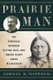 Prairie Man - The Struggle between Sitting Bull and Indian Agent James McLaughlin (Paperback): Norman E. Matteoni