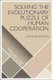Solving the Evolutionary Puzzle of Human Cooperation (Hardcover): Glenn Barenthin