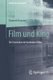 Film und Kino - Die Faszination der laufenden Bilder (German, Paperback, 1. Aufl. 2016): Elizabeth Prommer
