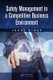 Safety Management in a Competitive Business Environment (Hardcover): Juraj Sinay