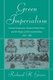 Green Imperialism - Colonial Expansion, Tropical Island Edens and the Origins of Environmentalism, 1600-1860 (Hardcover, New):...