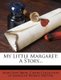 My Little Margaret - A Story... (Paperback): Mary Dow Brine
