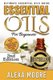 Essential Oils - Ultimate Essential Oils Guide and 89 Powerful Essential Oils Recipes! - How to Use Essential Oils for...