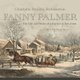 Fanny Palmer - The Life and Works of a Currier & Ives Artist (Hardcover): Charlotte Streifer Rubinstein