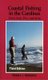 Coastal Fishing in the Carolinas - From Surf, Pier, and Jetty (Paperback, 3rd Ed.): Robert J. Goldstein