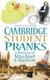 Cambridge Student Pranks - A History of Mischief and Mayhem (Paperback, New): Jamie Collinson