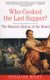 Who Cooked the Last Supper? - The Women's History of the World (Paperback, Three Rivers Press ed.): Rosalind Miles