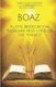 Boaz - Ruth's Bridegroom, Redeemer, and Lord of the Harvest (Paperback): Andy McIlree