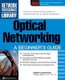 Optical Networking: A Beginner's Guide (Paperback): Robert Elsenpeter, Anthony Velte