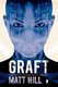 Graft (Paperback, New edition): Matt Hill