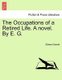 The Occupations of a Retired Life. a Novel. by E. G. (Paperback): Edward Garrett