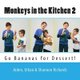 Monkeys in the Kitchen 2 - Go Bananas for Dessert! (Paperback): Aiden Richards, Ethan Richards, Shannon Richards