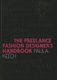 The Freelance Fashion Designer's Handbook (Paperback, New): P Keech