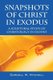 Snapshots of Christ in Exodus - A Scriptural Study of Christology in Exodus (Paperback): Cordell W. Mitchell