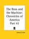 Chronicles of America Vol. 43: Boss and the Machine (1921) (Paperback): Samuel P. Orth