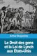 Le Droit des gens et la Loi de Lynch aux Etats-Unis (French, Paperback): Arthur Desjardins