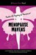 Menopause Mavens - Master the Mystery of Menopause (Paperback): Vanessa Chamberlin, Jane Ashley