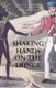 Shaking Hands on the Fringe - Negotiating the Aboriginal World at King George's Sound (Paperback, New): Tiffany Shellam