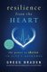 Resilience From The Heart - The Power To Thrive In Life's Extremes (Paperback): Gregg Braden