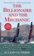 The Billionaire and the Mechanic - How Larry Ellison and a Car Mechanic Teamed Up to Win Sailing's Greatest Race, the...